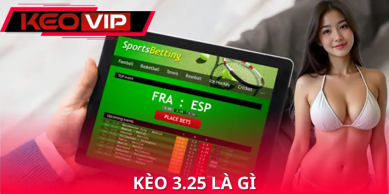 Kèo 3.25 Là Gì