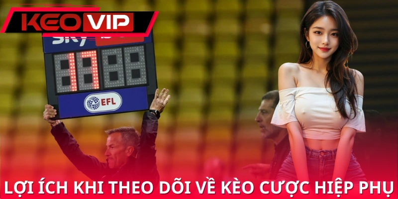 Lợi ích khi theo dõi về kèo cược trên trang web